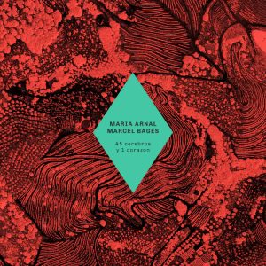 Maria Arnal Y Marcel Bagés - 40 Cerebros Y Un Corazón LP