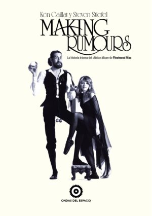 Making Rumors, la historia interna del clásico álbum de Fleetwood Mac