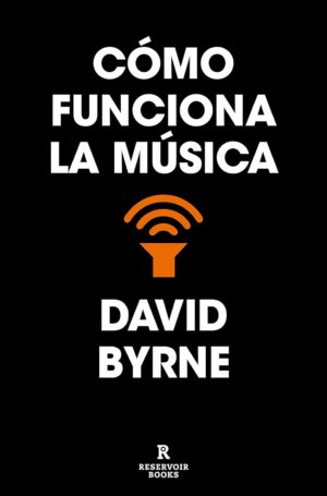 Cómo Funciona La Música | David Byrne