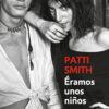 Éramos unos Niños | Patti Smith