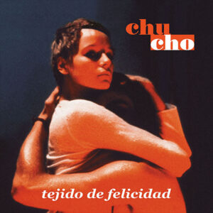 Chucho - Tejido De Felicidad LP Naranja RSD 2026