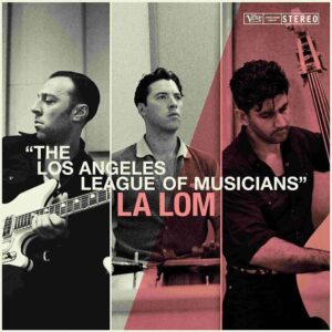 La Lom - Los Angeles League Of Musicians
