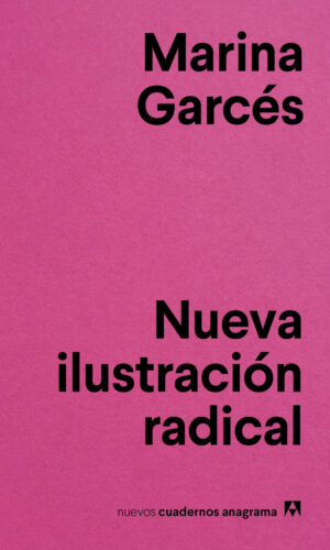 Nueva ilustración radical | Marina Garcés